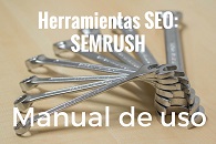 Tutorial de SEMRush. La madre de todas las herramientas SEO