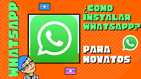 Cómo instalar WhatsApp en tu móvil. ¡Desde cero y para novatos!