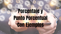 Porcentaje y Punto Porcentual con Ejemplos