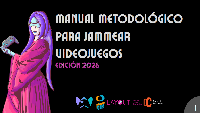 Manual metodol&oacute;gico para Jammear videojuegos - Edici&oacute;n 2026