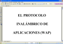El Protocolo Inalámbrico de Aplicaciones (WAP)