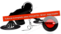 Tutorial Completo para Virtual DJ. Nivel: Intermedio