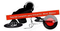 Tutorial Completo para Virtual DJ. Nivel: Básico
